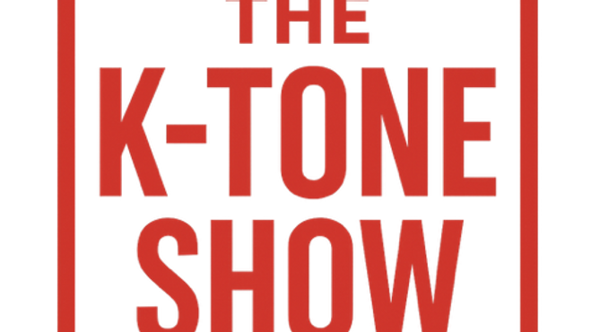 The K Tone Show